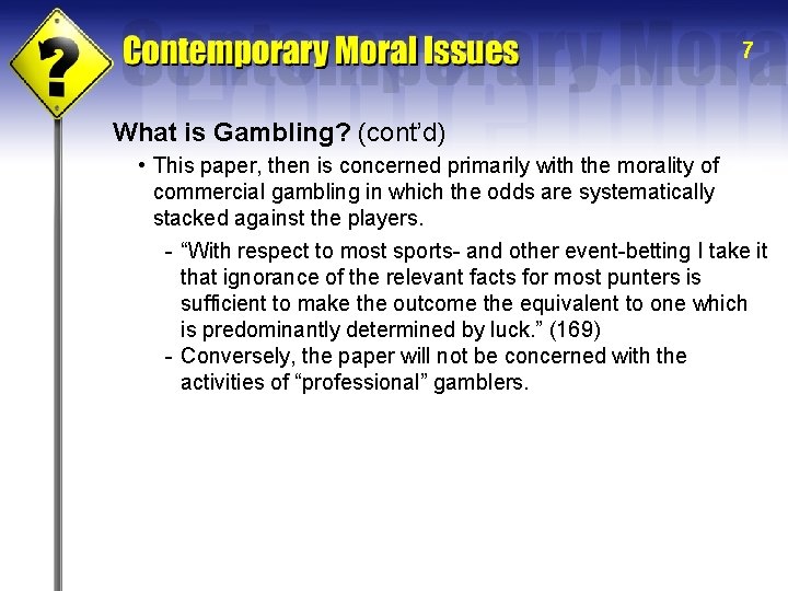 7 What is Gambling? (cont’d) • This paper, then is concerned primarily with the