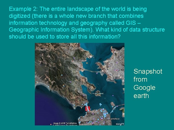 Example 2: The entire landscape of the world is being digitized (there is a
