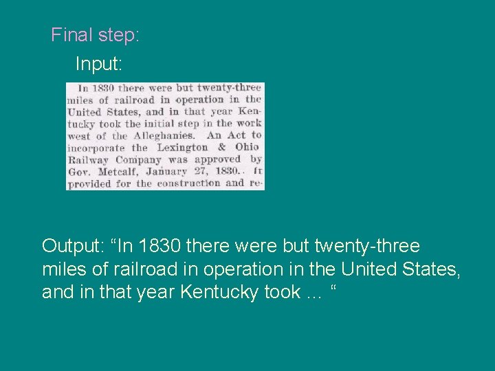 Final step: Input: Output: “In 1830 there were but twenty-three miles of railroad in