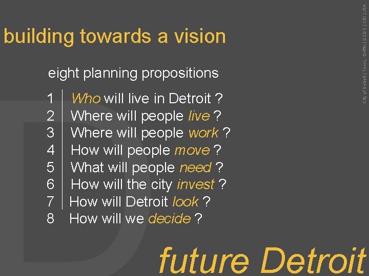 eight planning propositions 1 Who will live in Detroit ? 2 Where will people