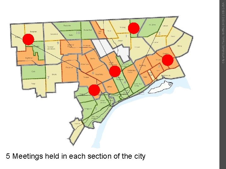 5 Meetings held in each section of the city City of Detroit | Toni