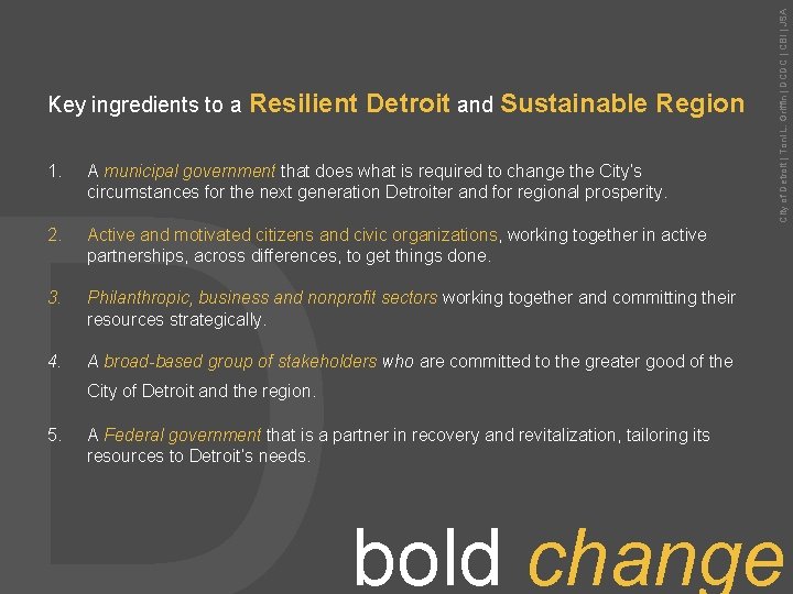 Detroit and Sustainable Region 1. A municipal government that does what is required to