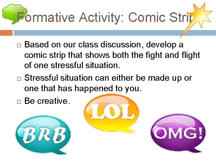 Formative Activity: Comic Strip Based on our class discussion, develop a comic strip that