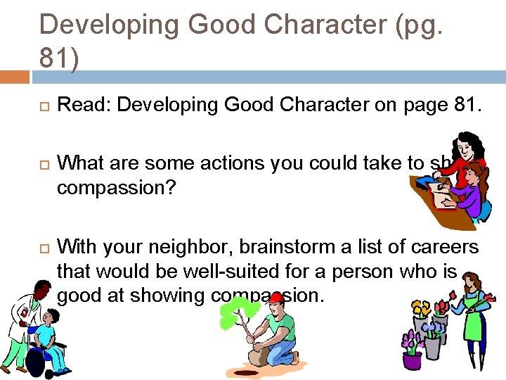 Developing Good Character (pg. 81) Read: Developing Good Character on page 81. What are