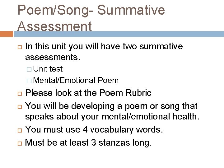 Poem/Song- Summative Assessment In this unit you will have two summative assessments. � Unit