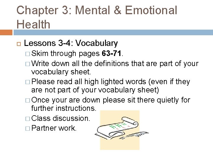 Chapter 3: Mental & Emotional Health Lessons 3 -4: Vocabulary � Skim through pages