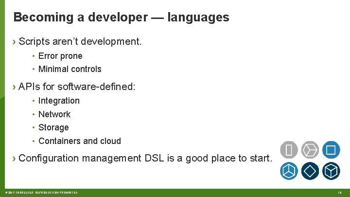 Becoming a developer — languages › Scripts aren’t development. • Error prone • Minimal