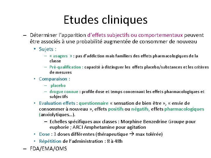 Etudes cliniques – Déterminer l’apparition d’effets subjectifs ou comportementaux peuvent être associés à une