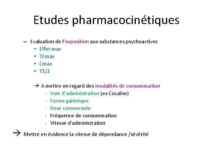 Etudes pharmacocinétiques – Evaluation de l’exposition aux substances psychoactives • Effet max • TEmax