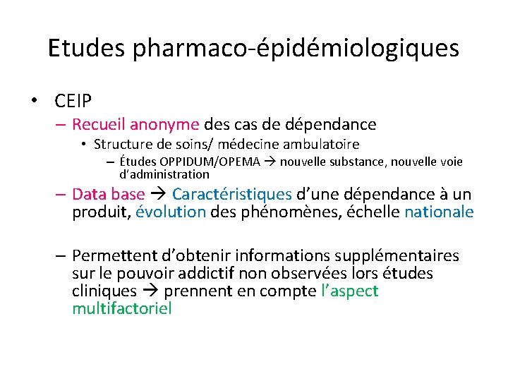 Etudes pharmaco-épidémiologiques • CEIP – Recueil anonyme des cas de dépendance • Structure de