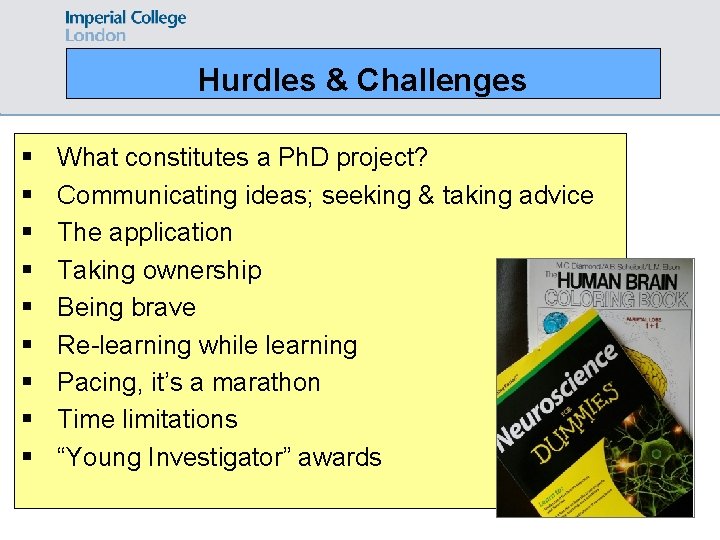 Hurdles & Challenges § § § § § What constitutes a Ph. D project?