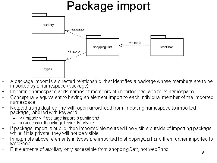 Package import • • A package import is a directed relationship that identifies a