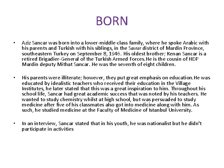 BORN • Aziz Sancar was born into a lower-middle-class family, where he spoke Arabic