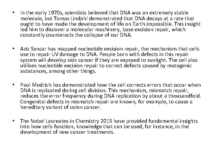  • In the early 1970 s, scientists believed that DNA was an extremely