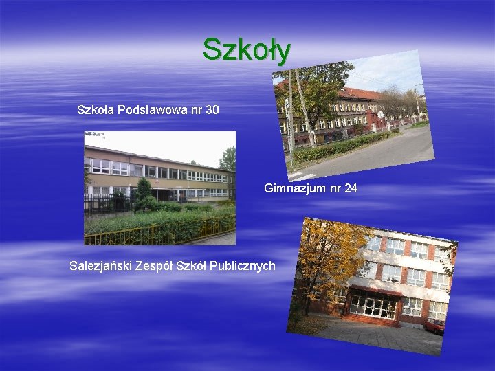 Szkoły Szkoła Podstawowa nr 30 Gimnazjum nr 24 Salezjański Zespół Szkół Publicznych 