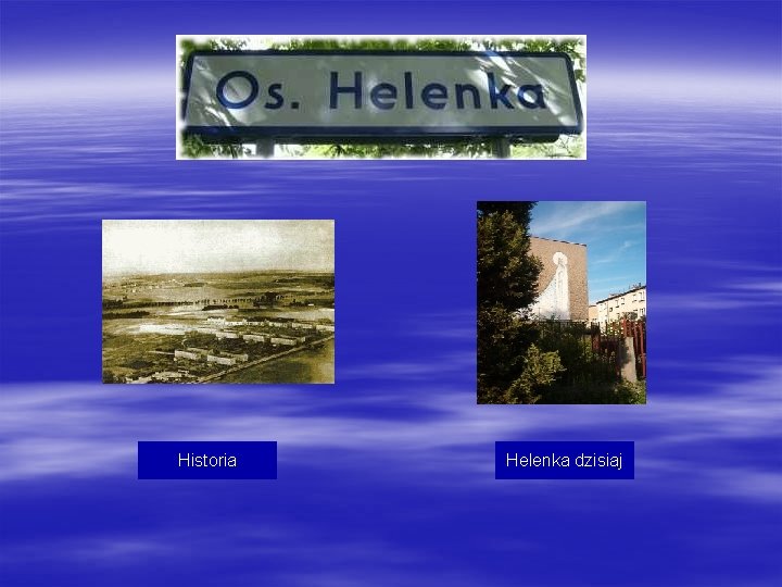 Historia Helenka dzisiaj 
