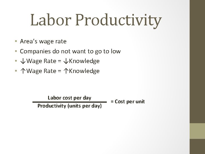 Labor Productivity • • Area’s wage rate Companies do not want to go to