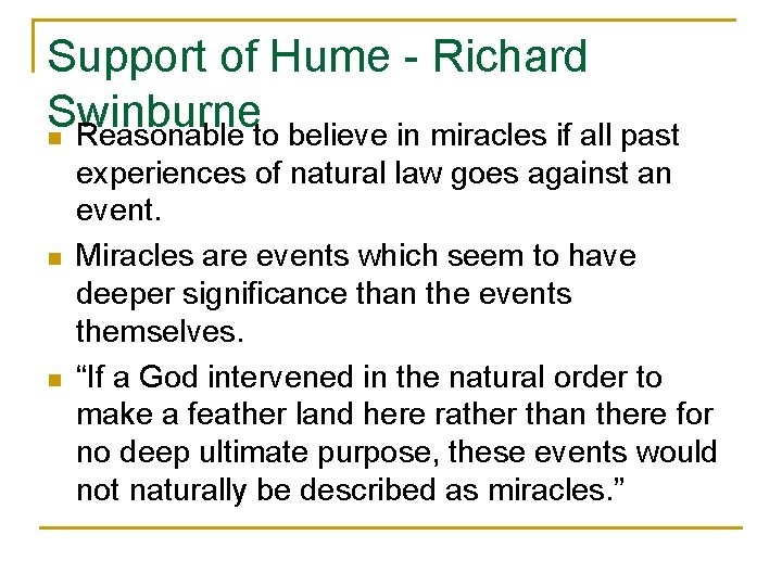 Support of Hume - Richard Swinburne n Reasonable to believe in miracles if all