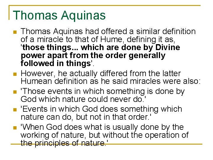 Thomas Aquinas n n n Thomas Aquinas had offered a similar definition of a