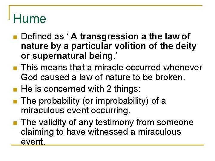 Hume n n n Defined as ‘ A transgression a the law of nature
