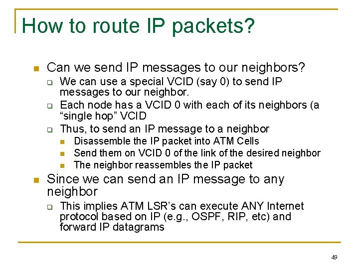 How to route IP packets? n Can we send IP messages to our neighbors?