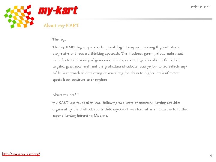 project proposal About my-KART The logo The my-KART logo depicts a chequered flag. The