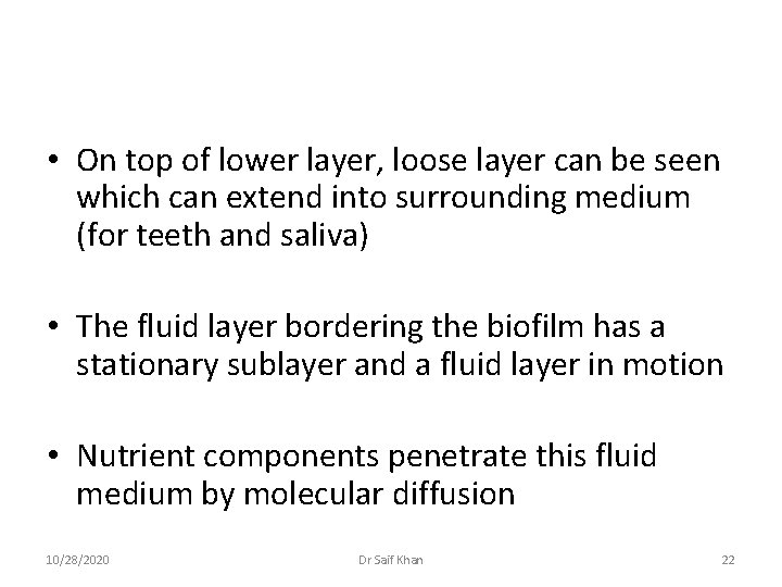  • On top of lower layer, loose layer can be seen which can