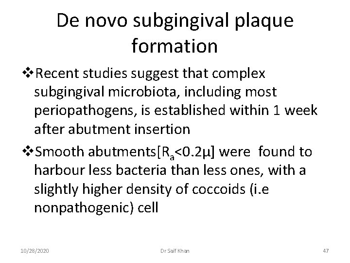 De novo subgingival plaque formation v. Recent studies suggest that complex subgingival microbiota, including