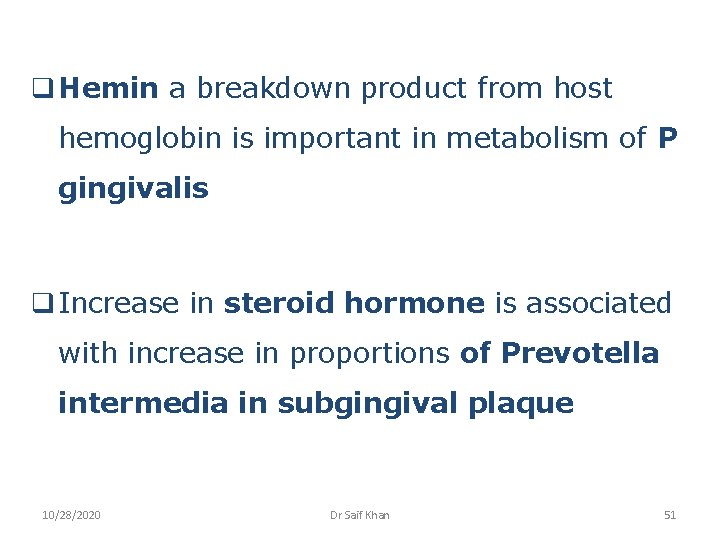 q Hemin a breakdown product from host hemoglobin is important in metabolism of P