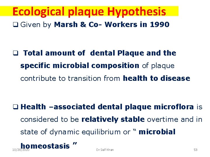 Ecological plaque Hypothesis q Given by Marsh & Co- Workers in 1990 q Total