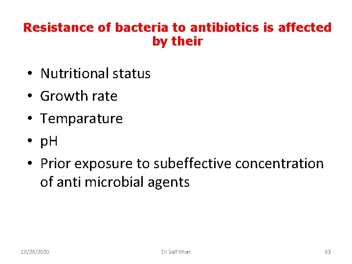 Resistance of bacteria to antibiotics is affected by their • • • Nutritional status