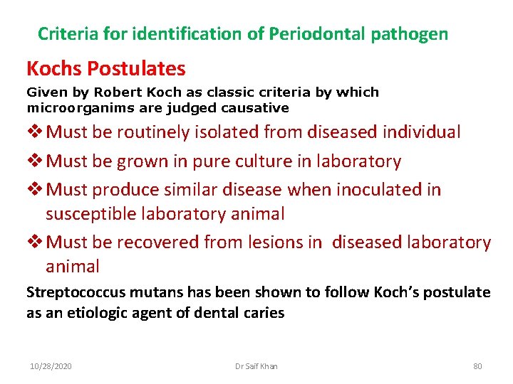 Criteria for identification of Periodontal pathogen Kochs Postulates Given by Robert Koch as classic