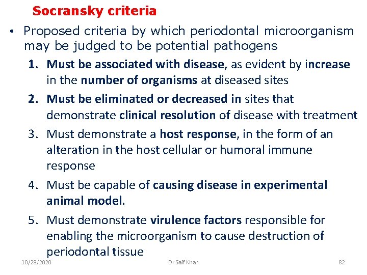 Socransky criteria • Proposed criteria by which periodontal microorganism may be judged to be