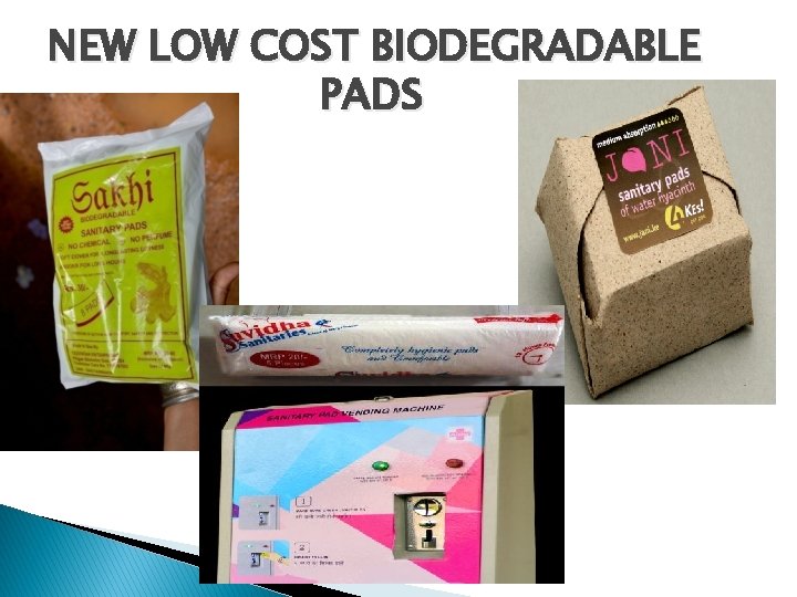 NEW LOW COST BIODEGRADABLE PADS 