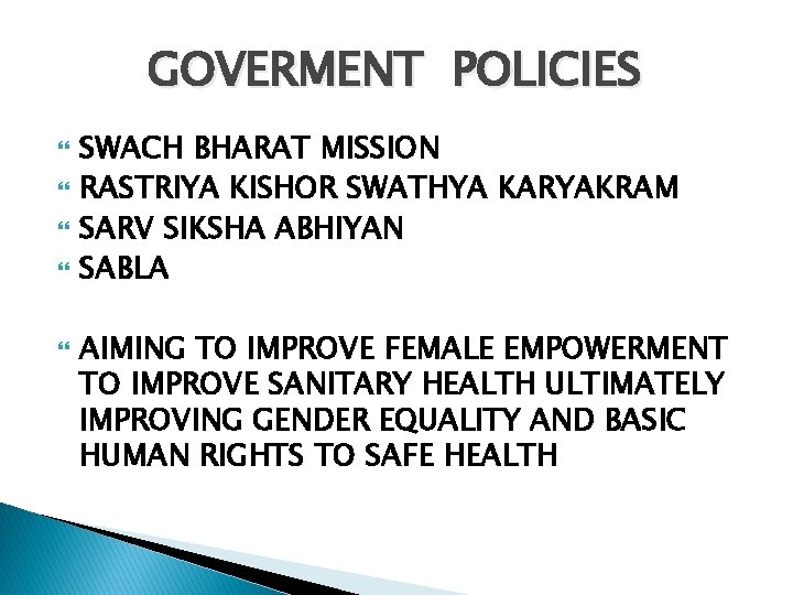 GOVERMENT POLICIES SWACH BHARAT MISSION RASTRIYA KISHOR SWATHYA KARYAKRAM SARV SIKSHA ABHIYAN SABLA AIMING