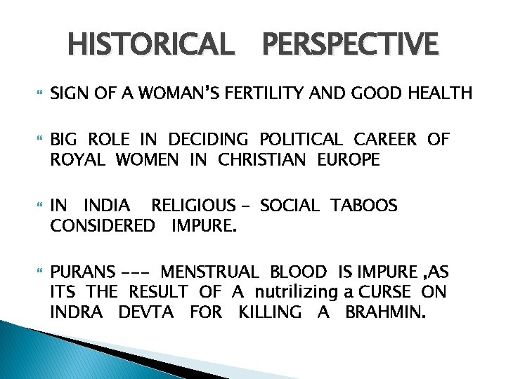HISTORICAL PERSPECTIVE SIGN OF A WOMAN’S FERTILITY AND GOOD HEALTH BIG ROLE IN DECIDING