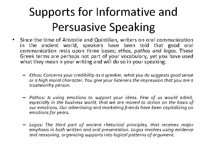 Supports for Informative and Persuasive Speaking • Since the time of Aristotle and Quintilian,