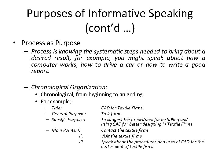 Purposes of Informative Speaking (cont’d …) • Process as Purpose – Process is knowing