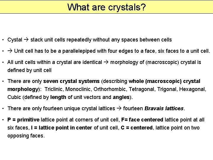 What are crystals? • Cystal stack unit cells repeatedly without any spaces between cells