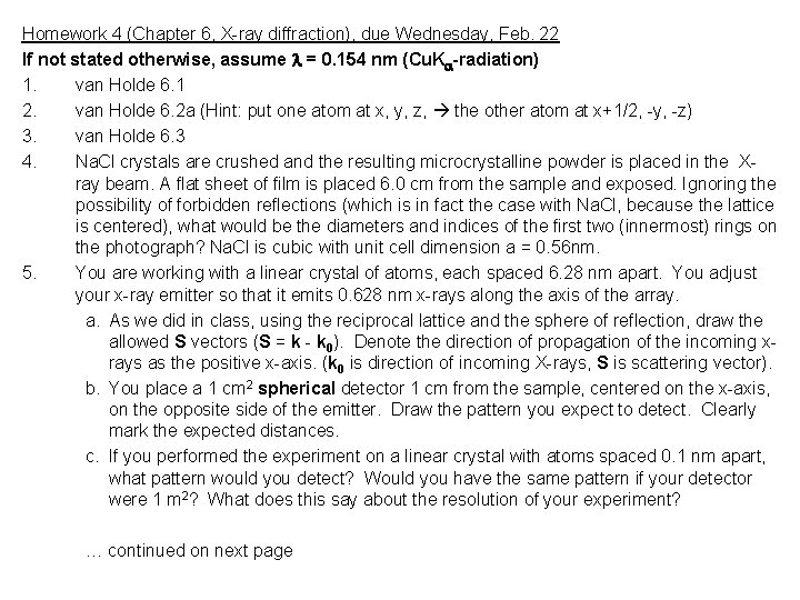 Homework 4 (Chapter 6, X-ray diffraction), due Wednesday, Feb. 22 If not stated otherwise,