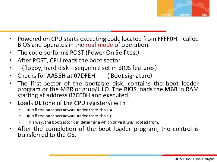  • Powered on CPU starts executing code located from FFFF 0 H –