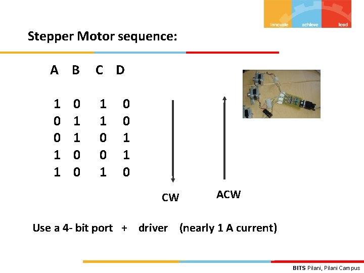Stepper Motor sequence: A B C D 1 0 0 1 1 0 0