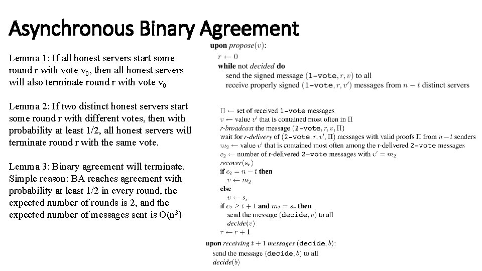 Asynchronous Binary Agreement Lemma 1: If all honest servers start some round r with