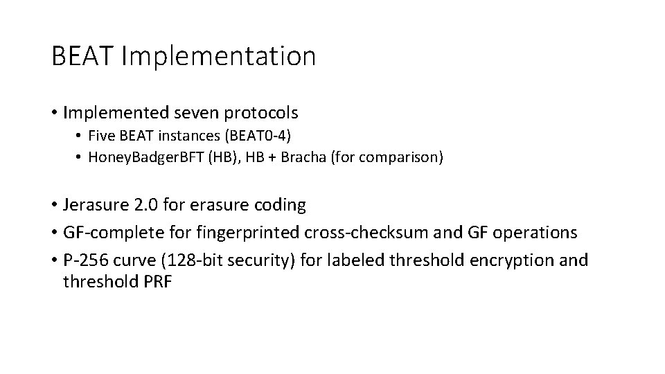 BEAT Implementation • Implemented seven protocols • Five BEAT instances (BEAT 0 -4) •