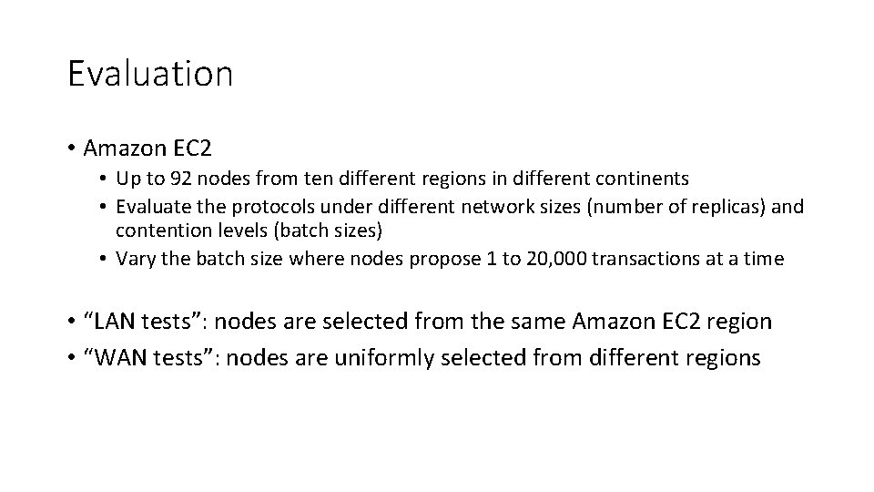 Evaluation • Amazon EC 2 • Up to 92 nodes from ten different regions