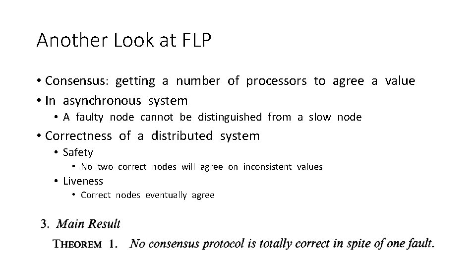 Another Look at FLP • Consensus: getting a number of processors to agree a