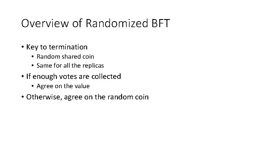 Overview of Randomized BFT • Key to termination • Random shared coin • Same