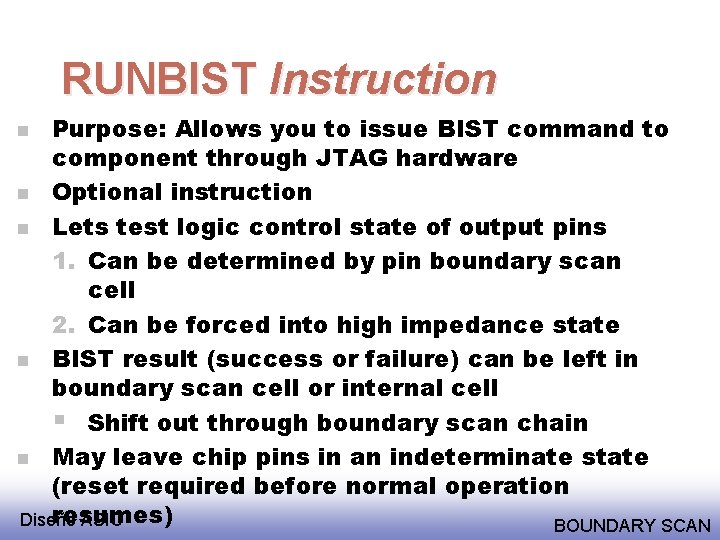 RUNBIST Instruction Purpose: Allows you to issue BIST command to component through JTAG hardware