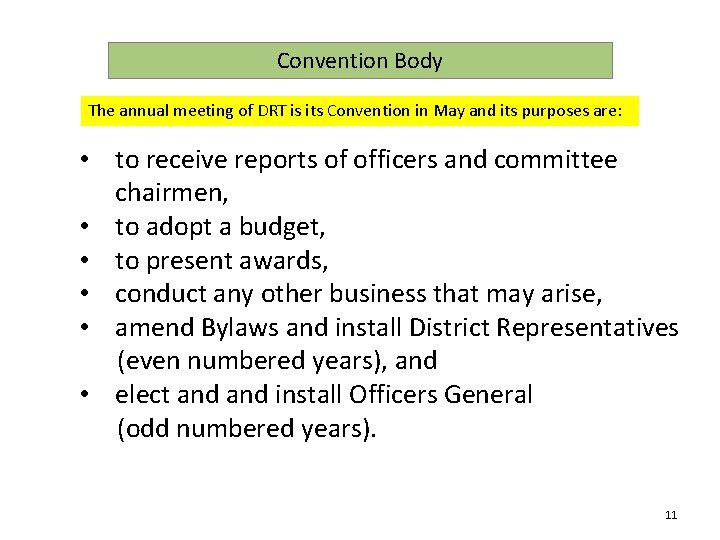 Convention Body The annual meeting of DRT is its Convention in May and its