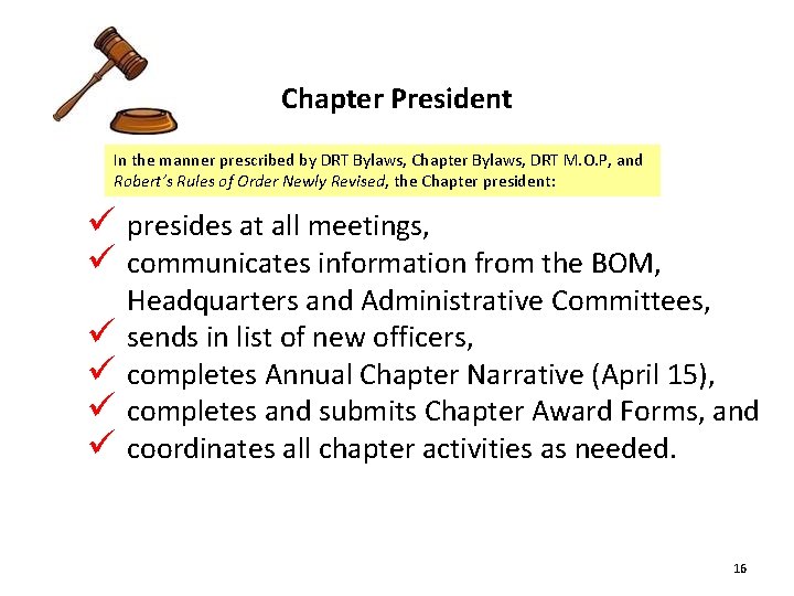 Chapter President In the manner prescribed by DRT Bylaws, Chapter Bylaws, DRT M. O.